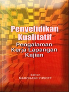 Penyelidikan Kualitatif: Pengalaman Kerja Lapangan Kajian 